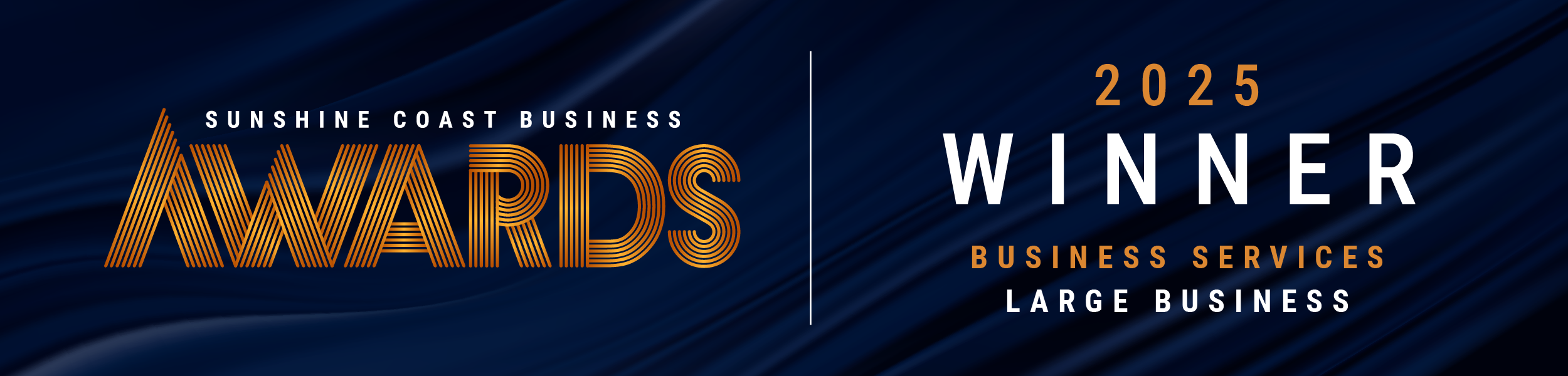 Winner Sunshine Coast Business Awards  2025 - Large Business